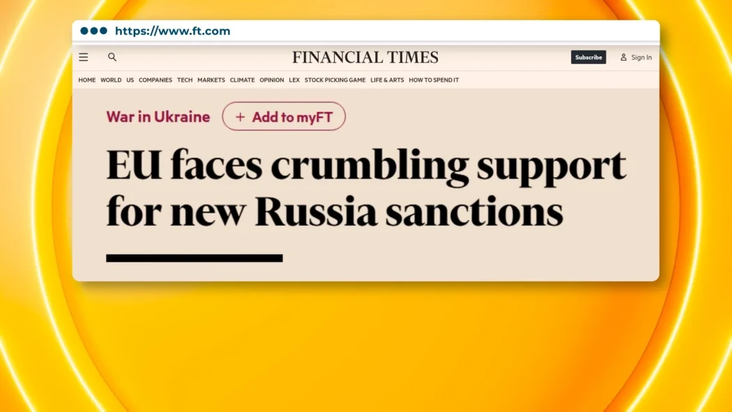 Financial Times: Подкрепата в ЕС за нови антируски санкции рухва!